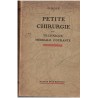Petite chirurgie et technique médicale courante, Roux, 1938 - manuels de médecine, chirurgie