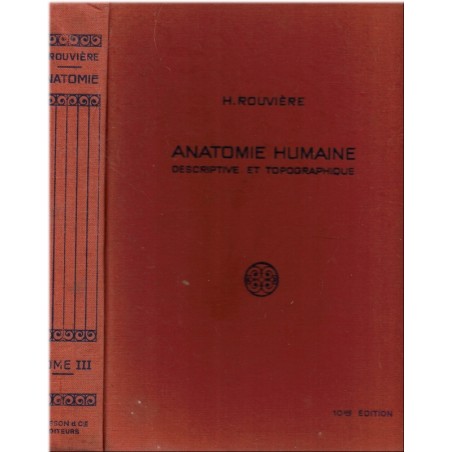 Anatomie humaine, T3 membres, système nerveux central, Rouvière 1970 - anatomie, manuels de médecine