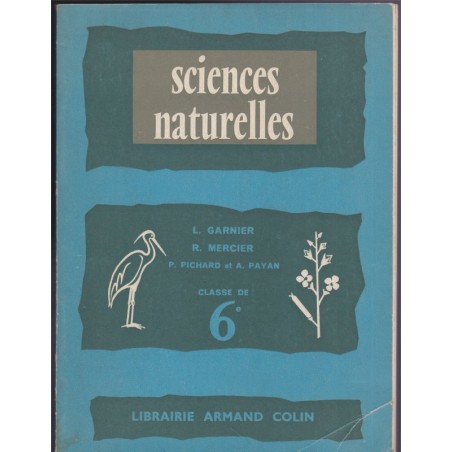 Manuel Sciences naturelles, classe de 6e, Garnier, Mercier, Pichard, 1958