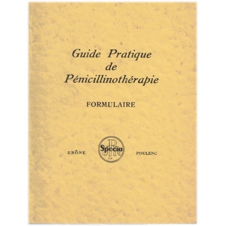 Guide pratique de pénicillinothérapie, Rhône-Poulenc 1949 -  manuels de pharmacologie, laboratoire pharmaceutique