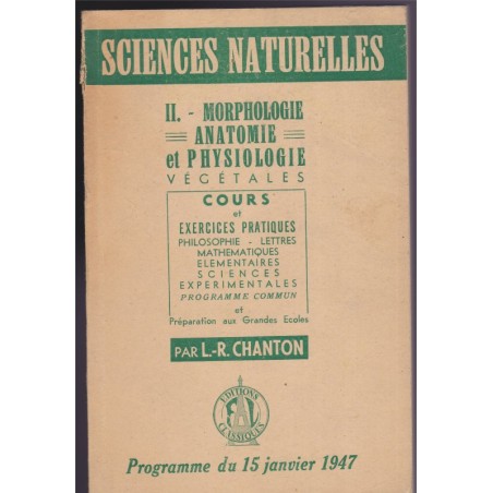 Sciences Naturelles, II morphologie, anatomie et physiologie végétales, 1949, Chantron - botanique,