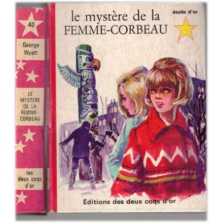 Le mystère de la femme-corbeau, J. James, Etoile d'or, édition des deux coqs, 1966 - aventures jeunesse, mystère jeunesse