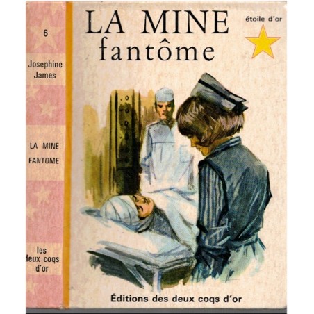 La mine fantôme, Josephine James, Etoile d'or, éditions des deux coqs d'or, 1965 - aventures jeunesse, mystère jeunesse