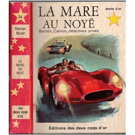 La mare au noyé, Benton, Carson détectives privés, George Wyatt, Etoile d'or, édition des deux coqs, 1966 - mystère jeunesse