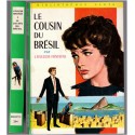 Le cousin du Brésil, Lucie Rauzier-Fontayne, 1966 - Bibliothèque verte, littérature jeunesse, amitié, mystères