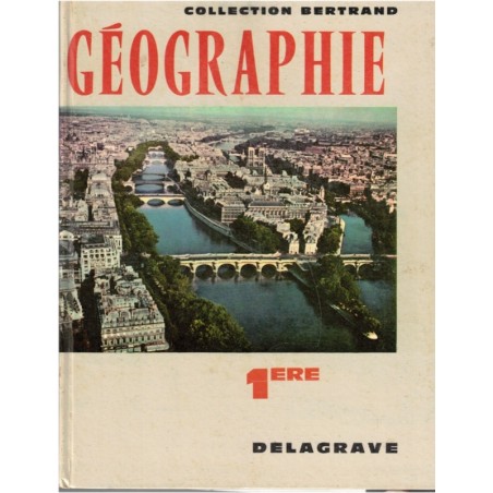 La France et les pays d'expression française, classe de 1ère, Baleste, Fouet, Jeanblanc, Bertrand, 1963 - manuels de géographie