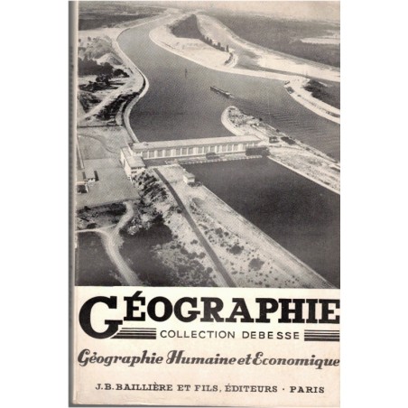 Géographie humaine et économique, enseignement technique, Debesse 1959 - économie 1960, manuels de géographie
