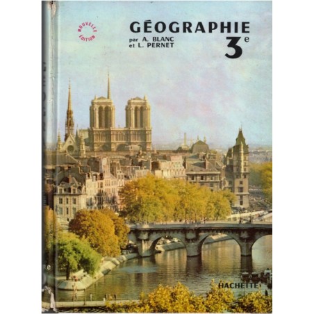 Géographie, la France, classe de 3e, Blanc et Pernet, Perpillou,  et Pernet, 1966 - manuels de géographie