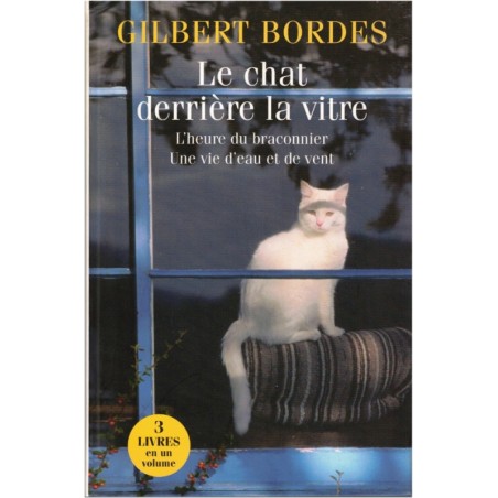 Le chat derrière la vitre, Gilbert Bordes, 2008 - romans animaliers, chats,