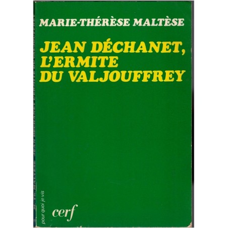 Jean Déchanet, l'ermite du Valjouffrey, Marie-Thérèse Maltèse, 1981 - Isère, yoga chrétien, biographie religieux