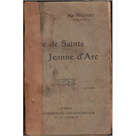 Vie de Sainte Jeanne d'Arc, Monseigneur Touchet, 1920 - histoire XVe siècle, personnage historique,