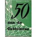 Cinquante ans de catéchèse, Rudolph Bandas, 1961 - doctrine chrétienne, Etats-Unis, philosophes, enseignement religieux