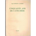 Cinquante ans de catéchèse, Rudolph Bandas, 1961 - doctrine chrétienne, Etats-Unis, philosophes, enseignement religieux
