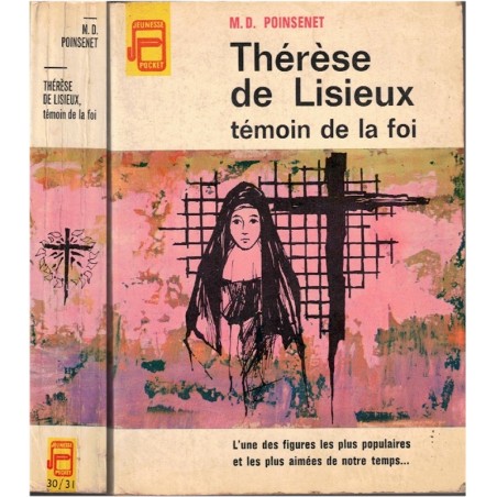 Thérèse de Lisieux, témoin, de la foi, Poinsenet, 1964 - Sainte Thérèse, biographie, vocation religieuse, foi, Carmélites