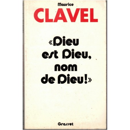 Dieu est Dieu, nom de Dieu, Maurice Clavel, 1976 - spiritualité, catholicisme