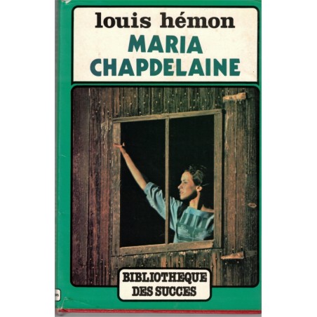 Maria Chapdelaine, Louis Hémon, 1980 - Canada, Grand Nord canadien, roman d'aventure, amour