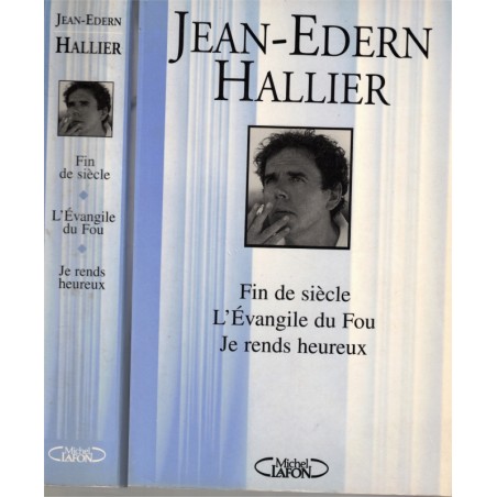 Fin de siècle, L'Evangile du Fou, Je rends heureux, Jean-Edern Hallier, 1997 - 3 romans, Charles de Foucauld, Sahara,