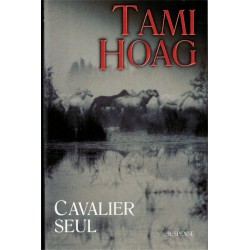 Cavalier seul, Tami Hoag,...