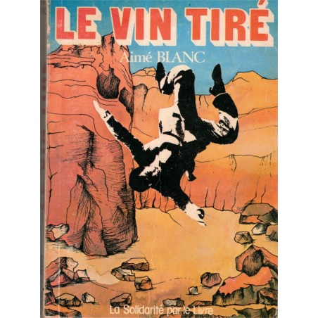 Le vin tiré, Aimé Blanc,  - crime, Haute-Provence, Provence, Orphelinat des P.T.T., Foyer de Cachan