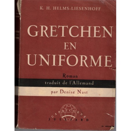 Gretchen en uniforme, K.H. Helms-Liesenhoff, 1950 - Allemagne nazie, Troisième Reich, 2e guerre mondiale, roman allemand