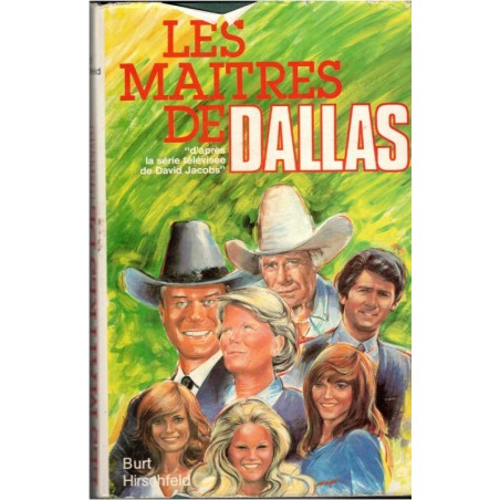 Les maîtres de Dallas, Burt Hirschfeld, 1982 - série télévisée, feuilleton, Dallas, Texas