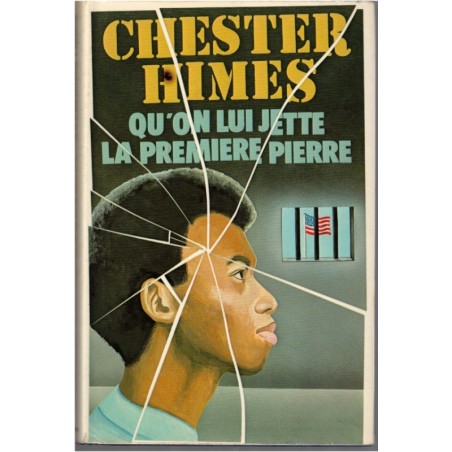 Qu'on lui jette la première pierre, Chester Himes, 1979 - prisons américaines