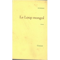 Le loup mongol, Homéric, 1998 - Gengis Khan, empire mongol, Mongolie
