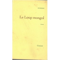 Le loup mongol, Homéric,...