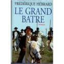 Le Grand Batre, Frédérique Hébrard, 1998 - Camargue, saga familiale, feuilleton TV, Jean-Claude Drouot
