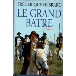 Le Grand Batre, Frédérique Hébrard, 1998 - Camargue, saga familiale, feuilleton TV, Jean-Claude Drouot