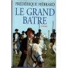 Le Grand Batre, Frédérique Hébrard, 1998 - Camargue, Belle Epoque, saga familiale, feuilleton,
