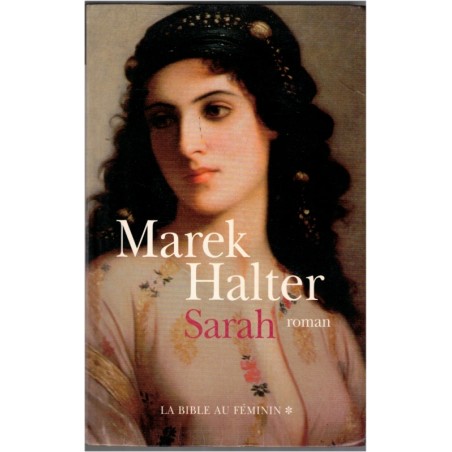 Sarah, Marek Halter, 2003 - destin de femme, Ancien Testament, Judaïsme, biographie