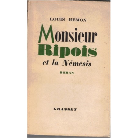 Monsieur Ripois et la Némésis, Louis Hémon, 1950 - homme séducteur, homme ambitieux, société 1900