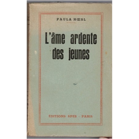 L'âme ardente des jeunes, Paula Hoesl, 1944 - jeunesse chrétienne, ode à la vie, foi, catholicisme