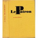 Le Patron, Marcel Haedrich, 1964 - roman, grand patron, Occupation, guerre 1939/45, Lyon