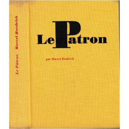 Le Patron, Marcel Haedrich, 1964 - roman, grand patron, Occupation, guerre 1939/45, Lyon
