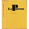 Le Patron, Marcel Haedrich, 1964 - roman, grand patron, Occupation, guerre 1939/45, Lyon