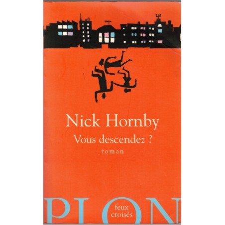 Vous descendez ? Nick Hornby, 2005 - suicide, désespoir, rencontres,