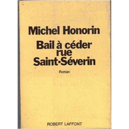 Bail à céder rue Saint-Séverin, Michel Honorin, 1973 - roman,