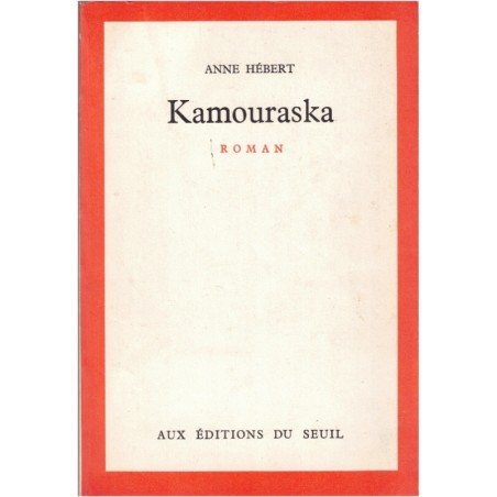 Kamouraska, Anne Hébert, 1970 - Québec, meurtre, roman d'amour