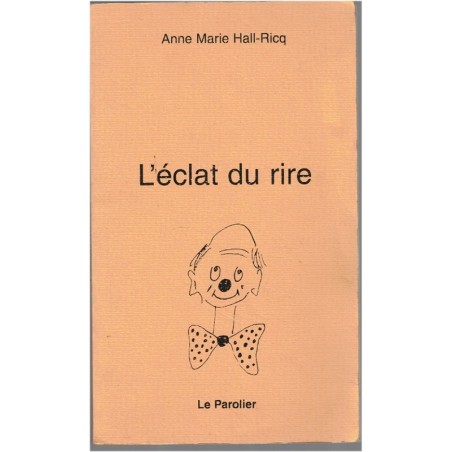 L'éclat du rire, Anne Marie Hall-Ricq, 1997 - mécanisme du rire, clown,