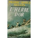 L'herbe d'or, Pierre Jakez Helias, 1983 - Bretagne, pêcheurs bretons, mythe, passage dans l'autre monde