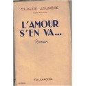 L'amour s'en va, Claude Jaunière, 1954 - roman sentimental, Tallandier,