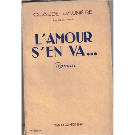 L'amour s'en va, Claude Jaunière, 1954 - roman sentimental, Tallandier,