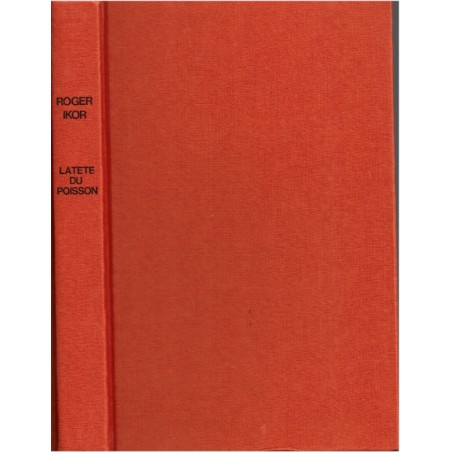 La tête du poisson, les sectes un mal de civilisation, Roger Ikor, 1984 - sectes, manipulation de l'esprit