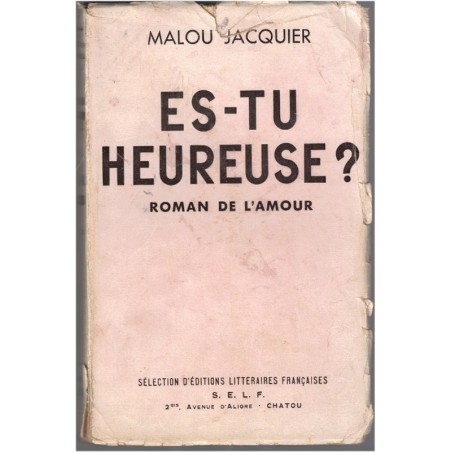 Es-tu heureuse ? Roman de l'amour, Malou Jacquier, 1936  - dédicacé, roman sentimental,