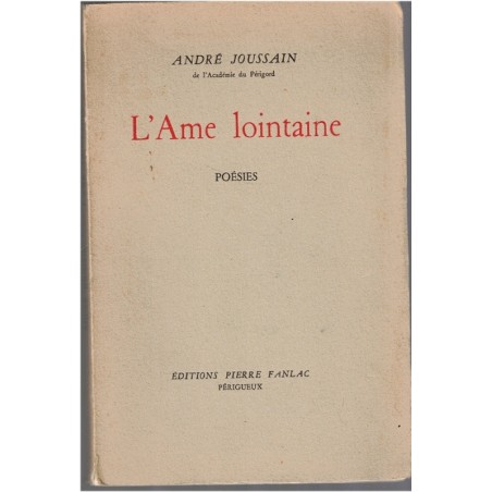 L'âme lointaine, poésies, André Joussain, 1963 - poètes