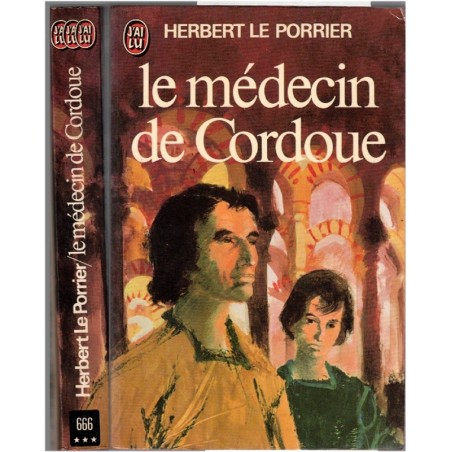 Le médecin de Cordoue, Herbert Le Porrier, 1976 - Moyen Age, Juifs en Andalousie, biographie