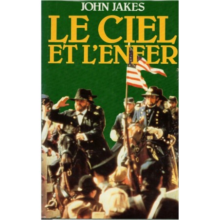Le ciel et l'enfer, John Jakes, 1989 - Guerre de Sécession, occupation Yankee, vieux Sud, saga familiale, Etats-Unis 1876