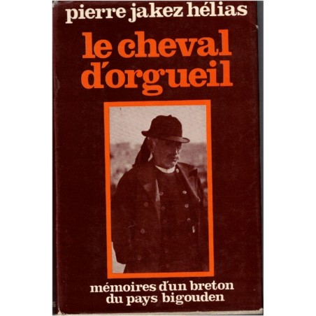 Le cheval d'orgueil, Pierre Jakez Helias, 1983 - mémoires d'un Breton, pays bigouden, Bretagne,